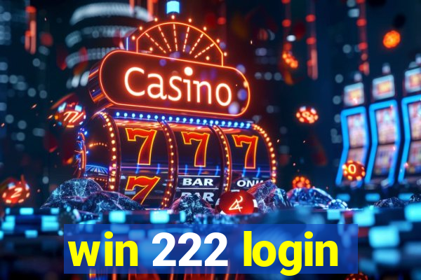 win 222 login